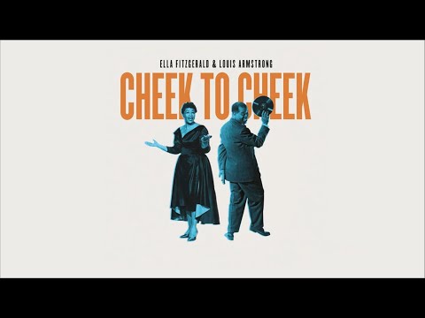 Ella Fitzgerald & Louis Armstrong - Cheek to Cheek (1956)