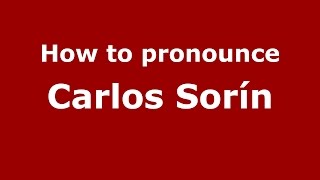 How to pronounce Carlos Sorín