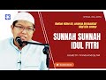 SUNNAH SUNNAH DI HARI IDUL FITRI Nasehat Ustadz Dr Firanda Andirja MA Firandaandirja Idulfitri