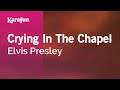 Crying in the Chapel - Elvis Presley | Karaoke Version | KaraFun