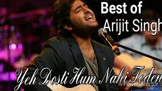 Yeh Dosti Hum Nahi Todenge |Lyrics by- Arijit Singh /heart❤ touching songs