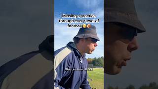 Missing a practice through every level 🤣🏈 #football #footballplayer #viralshorts #touchdown