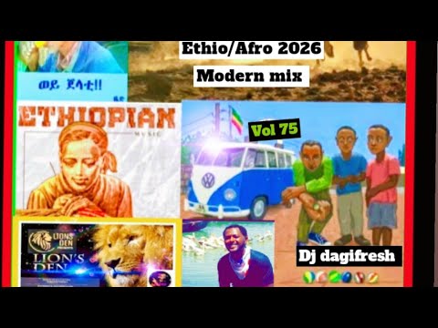 Ethio/Afro New Modern mix Dj dagifresh vol 75