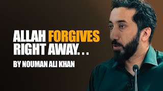 "Allah Forgives Right Away..." | By Nouman Ali Khan