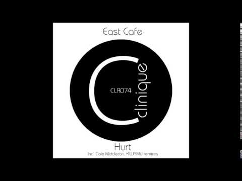 East Cafe - Hurt (Dale Middleton Remix) [Clinique Recordings] Preview
