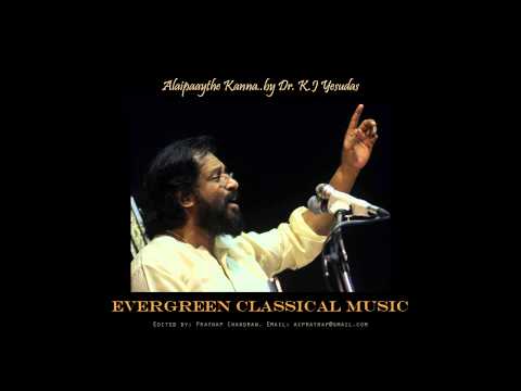 Alaipaayuthe Kannaa..by Dr. K.J yesudas