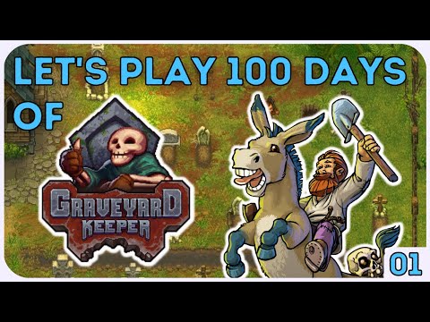 Let's Play 100 days of Graveyard Keeper! - Livestream 01
