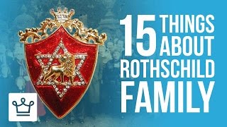 15 Things You Didn&#39;t Know About The Rothschild Family