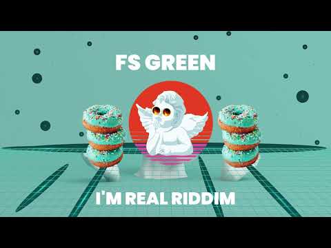 FS Green - I'm Real Riddim