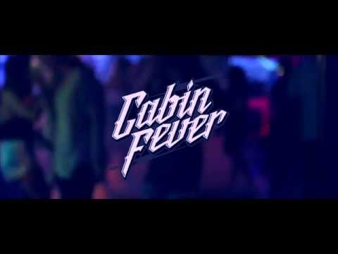 CABIN FEVER Ft. Gabby & Torren Foot