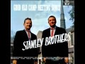 The Stanley Brothers - Good Old Camp Meeting ...