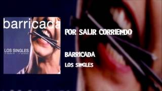 15 POR SALIR CORRIENDO [BARRICADA 1996 - LOS SINGLES]