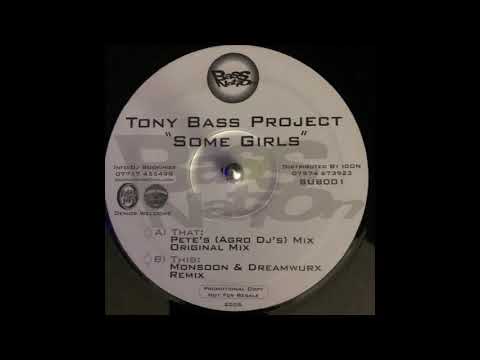 Tony Bass Project  -  Some Girls   -  Petes  (Agro DJs)  Mix