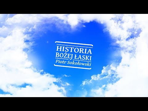 Historia Bożej Łaski #002: Piotr Sokołowski ☀️