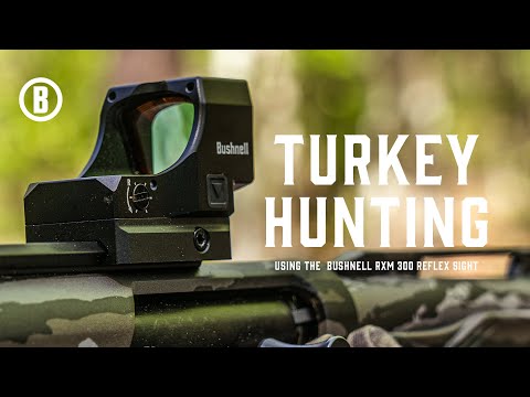 RXM-300 Reflex Sight | Turkey Hunting Red Dot Scope | Bushnell