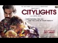 Arijit Singh - Muskurane (Full Song Official) - Citylights (2014) - Rajkumar Rao