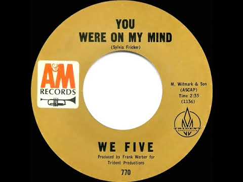 1965 HITS ARCHIVE: You Were On My Mind - We Five (a #2 record)