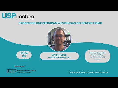USP Lecture | Processos que definiram a evolução do gênero Homo | Mark Hubbe