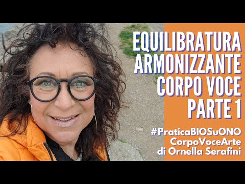 65 VOCE CORPO Parte 1 Spunti e pratica con Ornella Serafini 4 5 2022