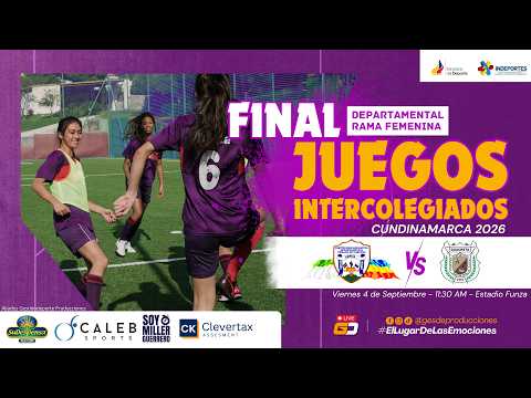 Final Departmental Juegos Intercolegiados Cundinamarca 2026. Caqueza IED Vs Guacheta IED