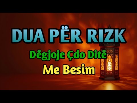 Dua për Rizk – Dëgjoje dhe Allahu Hap Dyert e Furnizimit