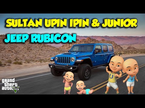 JEEP RUBICON Sultan Upin Ipin & JUNIOR Senang GEMBIRA - GTA V Sultan Upin Ipin Terbaru