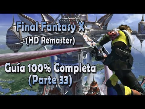 Final Fantasy X - Guía 100% - Parte 33 - Al rescate de Yuna - FFX HD Remaster