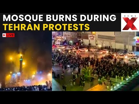 Iran Protests LIVE: Mosque Catches Fire Amid Protests On Tehran Streets | NewsX