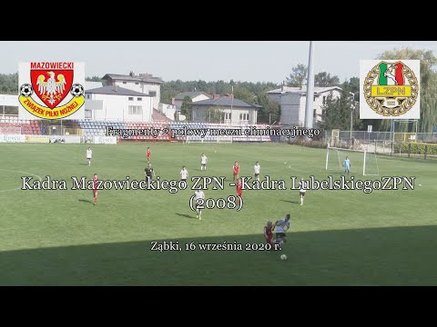 16 IX 2020 r.   Fragmenty 2 połowy meczu: Kadra Mazowieckiego ZPN -  Kadra Lubelskiego ZPN (2008)