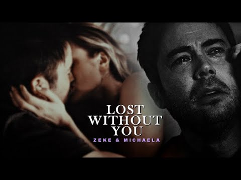 Zeke & Michaela | Lost Without You [+S4 P1]