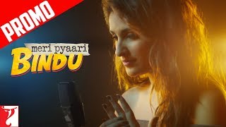 Maana Ke Hum Yaar Nahin | Meri Pyaari Bindu | Song Promo | Ayushmann Khurrana | Parineeti Chopra