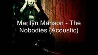 Marilyn Manson - The Nobodies (Acoustic)