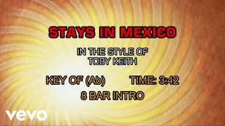 Toby Keith - Stays In Mexico (Karaoke)