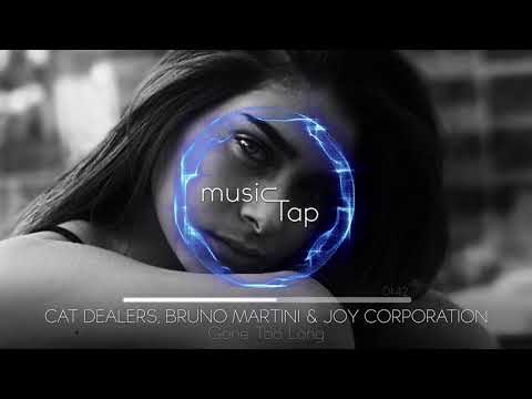 Cat Dealers, Bruno Martini & Joy Corporation - Gone Too Long