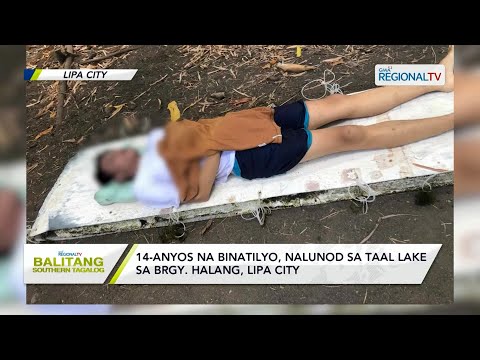 Balitang Southern Tagalog: 14-anyos na binatilyo, nalunod habang naliligo sa Taal Lake sa Lipa City