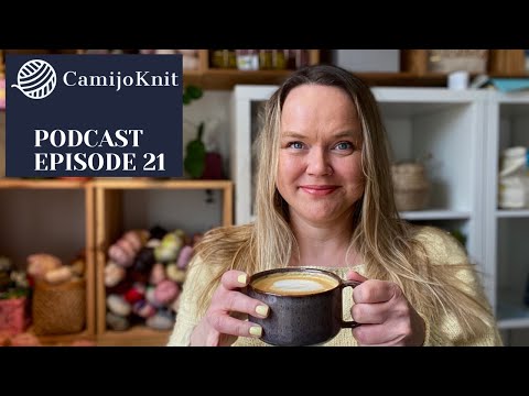 CamijoKnit episode 21: A knitting podcast about my life and knitwear design from my home in Denmark.