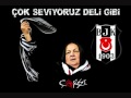 Forza Beşiktaş - seviyoruz deli gibi 