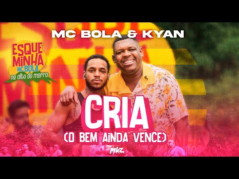 Esqueminha MC Bola No Alto do Morro - Cria (O Bem Ainda Vence) (Part. Kyan)