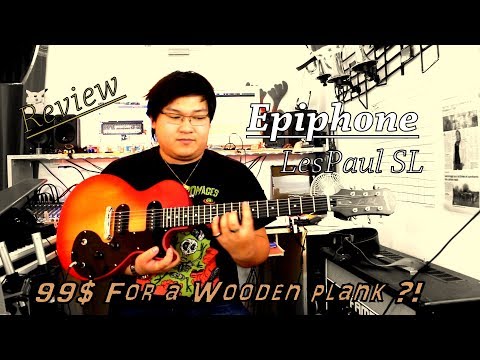 Epiphone LesPaul SL - 99$ FOR A GUITAR ?!