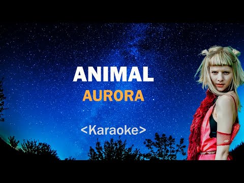 AURORA - Animal [Karaoke]