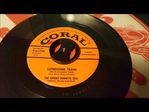 The Johnny Burnette Trio - Lonesome Train - 1956 Rockbilly - CORAL 9-61758