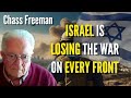 Israel is losing the war on every front - Russia's Role in Destruction Chas Freeman