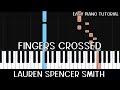 Lauren Spencer-Smith - Fingers Crossed (Easy Piano Tutorial)