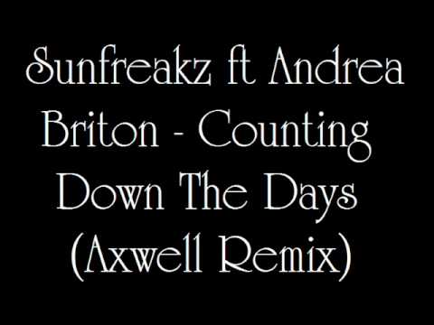 Sunfreakz ft Andrea Briton - Counting Down The Days (Axwell