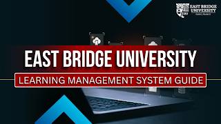 How to Use the East Bridge University E-Campus LMS | Full Student Guide for New EBU Students