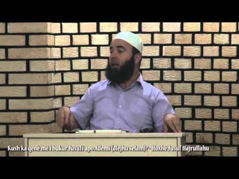 Kush ka qenë më i bukur Jusufi apo Ademi (alejhu selam)? - Hoxhë Jusuf Hajrullahu