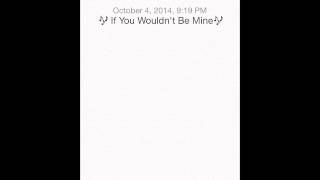 If You Wouldn't Be Mine