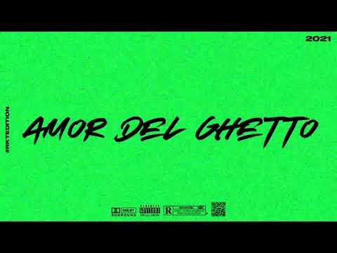 AMOR DEL GHETTO (RKT CHILL)