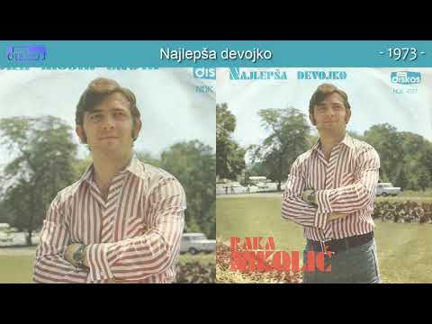 Raka Nikolic - Najlepsa devojko - (Audio 1973)