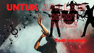 Download lagu UNTUK APA LAGI - Deddy Dores | Rock Version 🧑🎤 mp3 Download lagu UNTUK APA LAGI - Deddy Dores | Rock Version 🧑🎤 mp3
